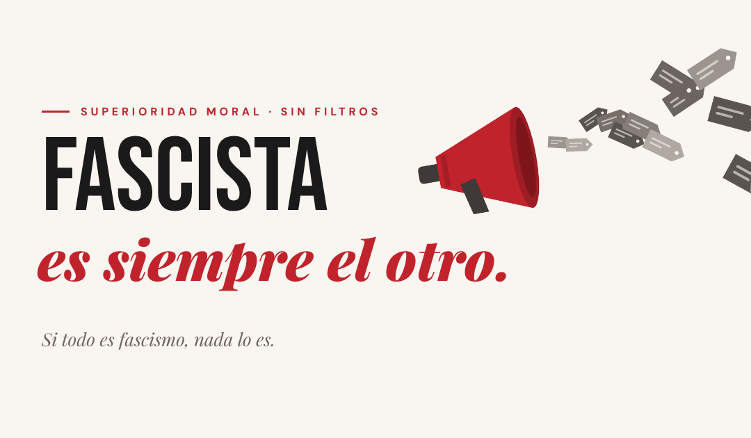 Fascista es siempre el otro